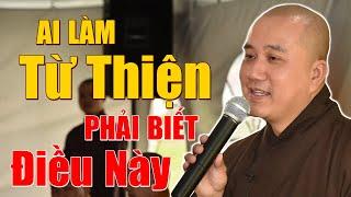 Làm Từ Thiện mà không biết điều này coi chừng Hại Ngược Lại Mình - Pháp thoại Thầy Thích Pháp Hòa