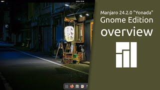 Manjaro 24.2.0 "Yonada" Gnome Edition overview | Manjaro Empowering Devices and Users