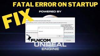 How to fix Conan Exiles "FATAL ERROR" - Conan Exiles Age of Sorcery [OUTDATED BUT MAY WORK FOR YOU]