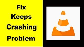 Fix VLC App Keeps Crashing | Fix VLC App Keeps Freezing | Fix VLC App Freezed | PSA 24