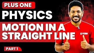 PLUS ONE PHYSICS | Motion in a Straight Line  PART 1 | CHAPTER 2 | Exam Winner +1 | +1 Exam