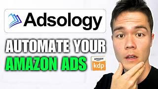 Game Changing Amazon Ads Automation Tool for KDP - Adsology Review and Tutorial