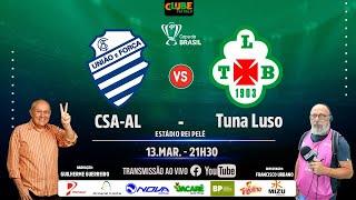 CSA-AL X TUNA LUSO | AO VIVO | COPA DO BRASIL | 13.03.2025