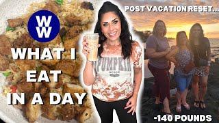 WHAT I EAT IN A DAY ON WW TO LOSE 140 POUNDS - POST VACATION RESET - WEIGHT WATCHERS