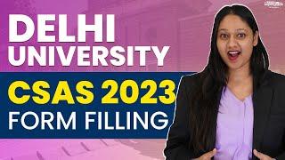 Delhi University CSAS 2023 Form Filling Process | CSAS Portal Live 2023 | DU CSAS 2023 Form Filling