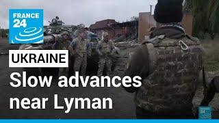 Ukraine counteroffensive: Slow advances near the eastern hub of Lyman • FRANCE 24 English