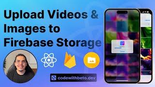 Uploading videos and images to Firebase Storage | React Native Tutorial