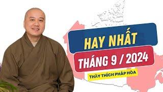 Những bài giảng HAY NHẤT THÁNG 9/2024 - Thầy Thích Pháp Hòa