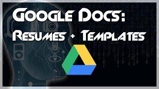 TUTORIAL: How to Create a Resume using Google Docs Templates