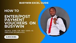 EASY STEP ON HOW TO POST PAYMENT VOUCHERS ON BUSYWIN... A MUST WATCH FOR EMPLOYERS AND EMPLOYEES!!!