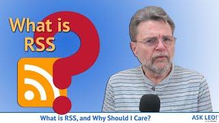 What is RSS, and Why Should I Care?