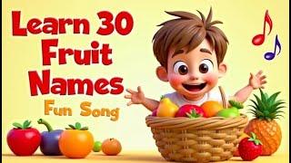 Learn 30 Fruit Names in a Fun Song – Perfect for Kids!