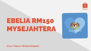 Cara Tebus eWallet Shopee eBelia RM150 Mysejahtera