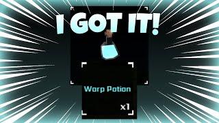 I GOT THE WARP POTION!