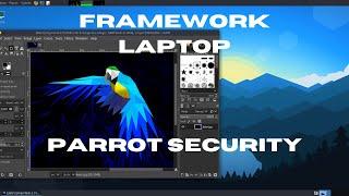 Parrot Security with Mate Desktop on the Framework Laptop