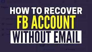 How to Recover Facebook Account Without Email and Phone Number (2024)