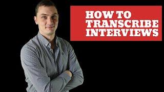 how to transcribe interviews