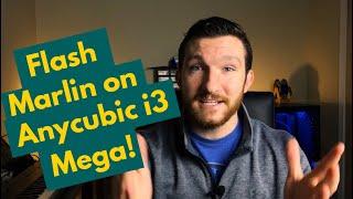 How To Install Marlin On Anycubic i3 Mega! [Cura AND OctoPrint]