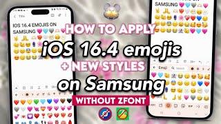 Apply iOS 16.4 Emojis with new styles on Samsung without Zfont