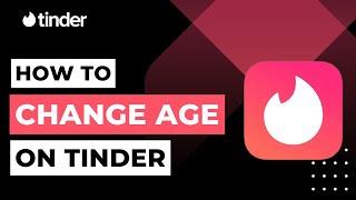 How To Change Age On Tinder | 2023