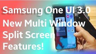 Samsung One UI 3.0 - New Multi Window Split Screen Features!