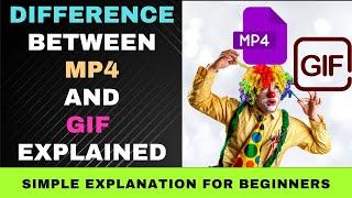 Difference Between MP4 and GIF:  MP4 vs GIF  Explained for Beginners