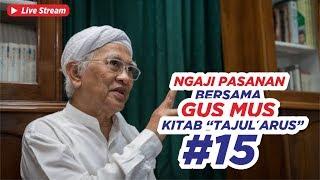 Live Streaming Kalam Ulama TV - Ngaji Pasanan Bersama Gus Mus Kitab "Tajul Arus" #15