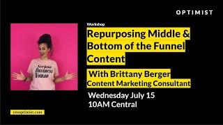 Repurposing Content & Middle/Bottom Funnel Content Strategy | Optimist