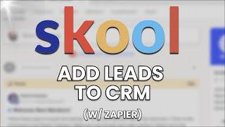 Automate your Skool leads to your CRM and nurture them using Zapier