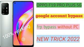 Oppo F19 Pro Plus 5G CPH 2213 Frp Bypass || Google Account Remove Without PC 2022