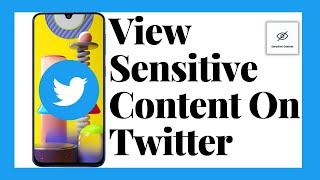 How to View Sensitive Content On Twitter 2022