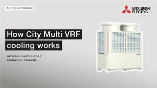 How City Multi VRF Cooling Works | Mitsubishi Electric