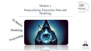 Module 1- Part 2- Demystifying timeseries data and modeling (forecasting strategies)