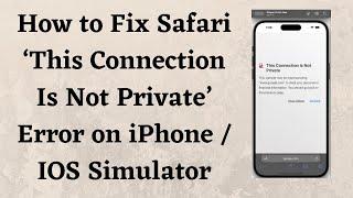 How to Fix Safari ‘This Connection Is Not Private’ Error on iPhone / IOS Simulator