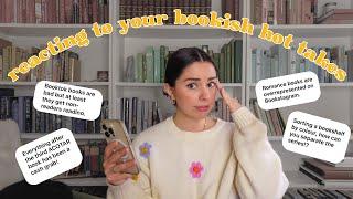 reacting to your bookish hot takes!