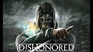 Dishonored (2012) №1 - Лонгплей 2023 прохождение без комментариев (Longplay Walkthrough)