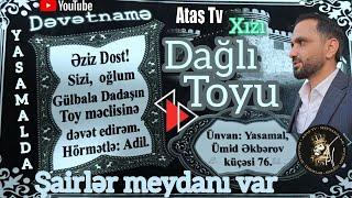 Ataş tv də Yasamal dağlı toyu. Şair Gülbala Dadaşın toyunda Pünhan elə söz dediki qafiyə bağlandı...