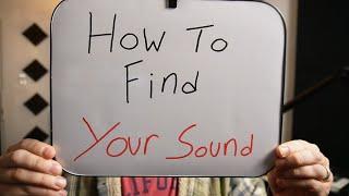 how to find "your sound" as an artist