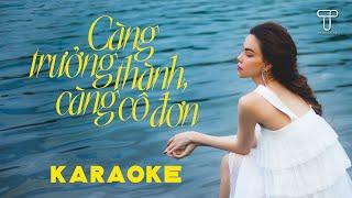 Karaoke | Càng Trưởng Thành Càng Cô Đơn | Hồ Ngọc Hà x Nguyễn Hồng Thuận (Beat full)