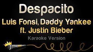 Luis Fonsi, Daddy Yankee ft. Justin Bieber - Despacito (Karaoke Version)