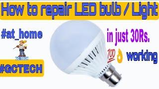 How to #repair your #LED #bulbs / #lights  #at_home #GCTECH #Science_and_Technology