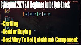 Cyberpunk 2077 2.0, Beginner Guide Quickhack,Crafting, Buying,Best Way To Get Quickhack Component