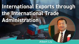 Get Started in International Exports with the International Trade Administration