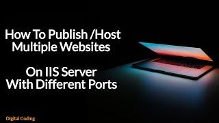 Host Multiple Websites On IIS Server||Publish Multiple Websites On IIS With Different Ports & Sites