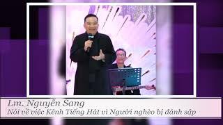 Lm. Nguyễn Sang lần đầu trả lời việc bị nhóm Tác quyền Thánh Ca đòi tiền và đánh sập kênh THVNN