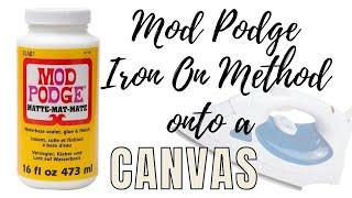 Iron-On Decoupage onto Canvas with Mod Podge - Easy DIY Guide