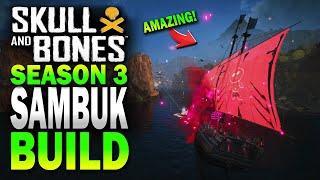 SAMBUK season 3 BUILD! Skull and Bones