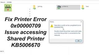 Fix Printer Error 0x00000709 - Issue accessing Shared Printer - KB5006670