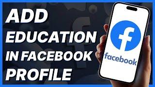 How To Add Education In Facebook Profile | Updated Guide