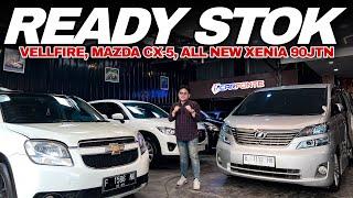 UPDATE READY STOCK VELLFIRE,INNOVA, ALL NEW XENIA CUMA 90 JUTAAN SAJA !!!